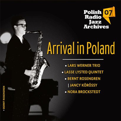 Polish Radio Jazz Archives Vol. 7 Arrival in Poland Polish Radio Jazz Archives vol. 7