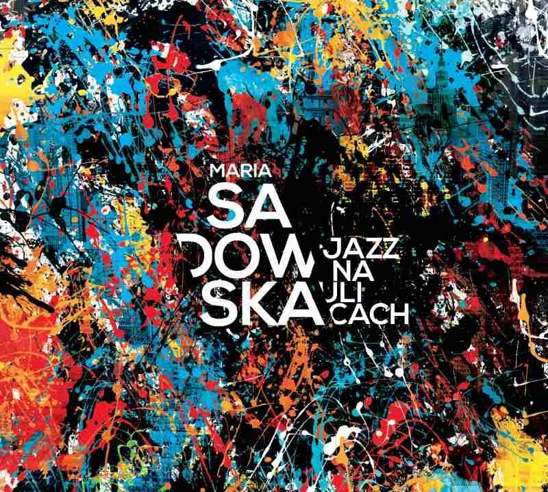 Maria Sadowska Jazz na ulicach
