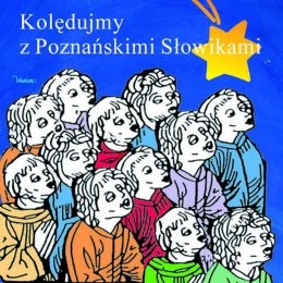 Poznańskie Słowiki Poznań Nightingales Kolędujmy z Poznańskimi Słowikami