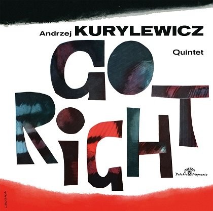 Andrzej Kurylewicz Quintet Go Right