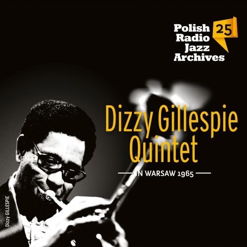 Dizzy Gillespie Dizzy Gillespie Quintet in Warsaw 1965 Polish Radio Jazz Archives vol 25