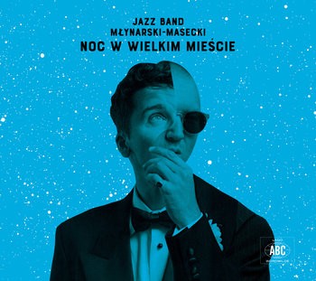 Noc w wielkim mieście Jazz Band Młynarski-Masecki