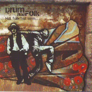 Drum and Folk Hol folk hol nem