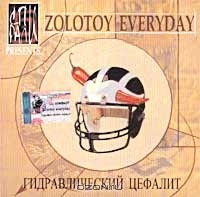 Zolotoy Every Day 1999-2002 Gidravlicheskiy cefalit