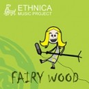 Ethnica Music Project Fairy Wood