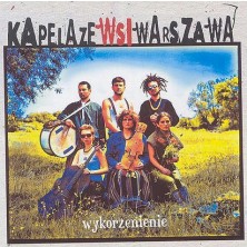Wykorzenienie - Uprooting Kapela ze Wsi Warszawa - Warsaw Village Band