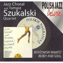 Borżomski wąwóz / Body And Soul - Polish Jazz Deluxe Tomasz Szukalski Quartet, Jazz Chorał