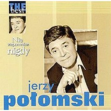 Nie zapomnisz nigdy - The Best Jerzy Połomski