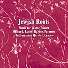 JEWISH ROOTS - Music for Wind Quintet Philharmonia Quintet