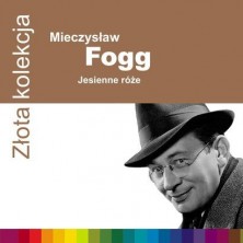 Złota kolekcja: Jesienne róże Mieczysław Fogg