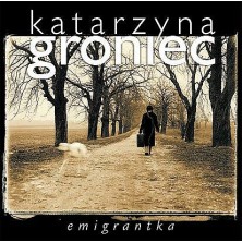 Emigrantka Katarzyna Groniec