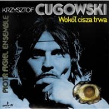 Wokół cisza trwa Krzysztof Cugowski