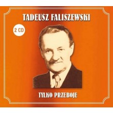 Tylko Przeboje Tadeusz Faliszewski