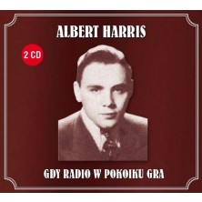 Gdy radio w pokoiku gra - Albert Harris Gdy radio w pokoiku gra Albert Harris