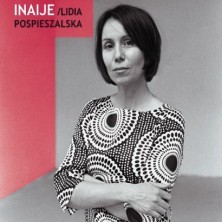 Inaije [Reedycja] - Lidia Pospieszalska Inaije Lidia Pospieszalska
