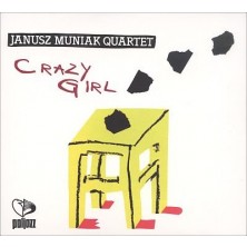 Crazy Girl Janusz Muniak Quartet