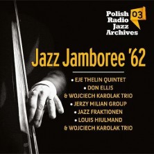 Polish Radio Jazz Archives vol. 3 Jazz Jamboree 62 Polish Radio Jazz Archives Vol. 3