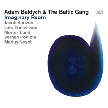 Imaginary Room Adam Bałdych & The Baltic Gang