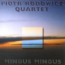 Mingus Mingus Piotr Rodowicz