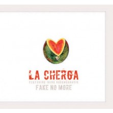 fake no more La Cherga