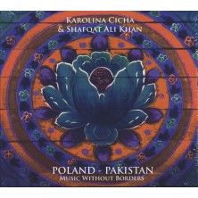 Poland - Pakistan: Music Without Borders Karolina Cicha, Shafqat Ali Khan