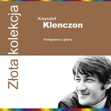 Złota Kolekcja: Pożegnanie z gitarą Krzysztof Klenczon