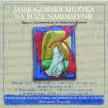 Christmas Music from Jasna Góra. Jasnogórska Muzyka na Boże Narodzenie Early Music Ensemble from the Royal Wawel Castle in Kraków