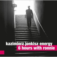 6 Hours With Ronnie Kazimierz Jonkisz Energy