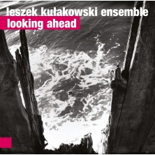 Looking Ahead Leszek Kułakowski Enemble