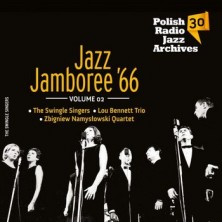 Polish Radio Jazz Archives 30 Jazz Jamboree 1966 vol 2 Zbigniew Namysłowski, The Swingle Singers, Lou Bennett Trio