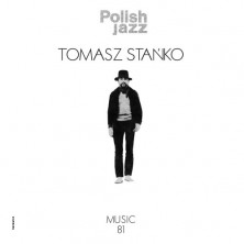 Polish Jazz: Music '81. Volume 69 Tomasz Stańko