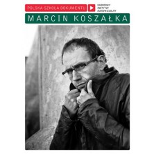 Marcin Koszałka Polska Szkoła Dokumentu Marcin Koszałka