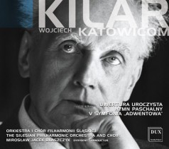 Wojciech Kilar Katowicom Orkiestra i Chór Filharmonii Śląskiej