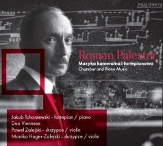 Palester: Muzyka kameralna i fortepianowa. Chamber and Piano Music